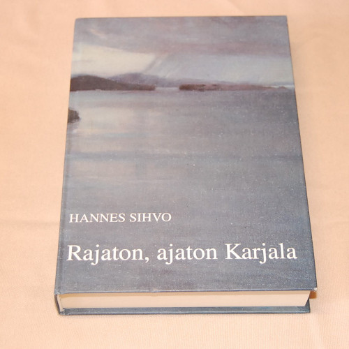 Hannes Sihvo Rajaton, ajaton Karjala